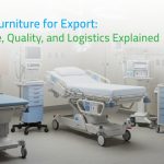 Hospital Furniture for Export: Compliance, Quality, and Logistics Explained